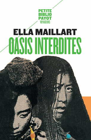 Oasis interdites. De Pékin au Cachemire. Une femme à travers l'Asie centrale en 1935