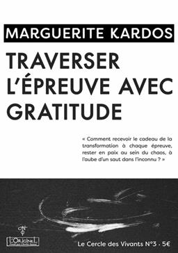 Traverser l'épreuve avec gratitude
