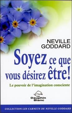 Soyez ce que vous désirez être !
