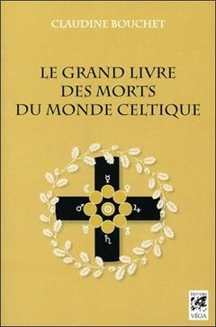 Le grand livre des morts du monde celtique