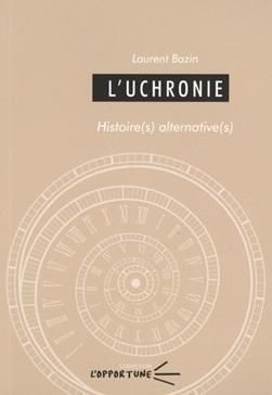 L'uchronie: Histoire alternative