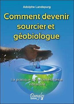 Comment devenir sourcier et géobiologue