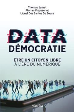 Data démocratie: Etre un citoyen libre à l'ère du numérique