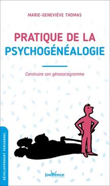Pratique de la psychogénéalogie: Construire son génosciogramme
