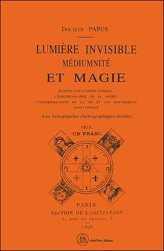 Lumière invisible, médiumnité et magie
