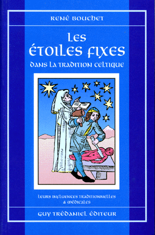 LES ETOILES FIXES. Dans la tradition celtique, Leurs influences traditionnelles et médicales