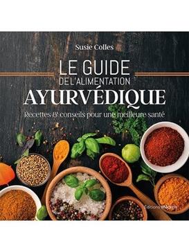 Le guide de l'alimentation ayurvédique