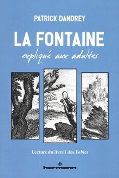 La Fontaine expliqué aux adultes