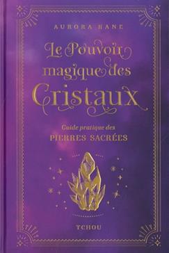 Le Pouvoir magique des cristaux