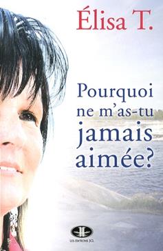 Pourquoi ne m'as-tu jamais aimée ?