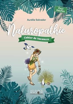 Naturopathie - Cahier de Vacances