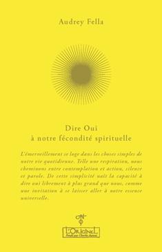 Dire Oui à notre fécondité spirituelle