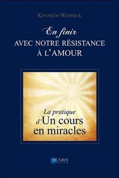 En finir avec notre résistance à l'amour
