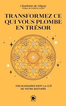 Transformez ce qui vous plombe en trésor