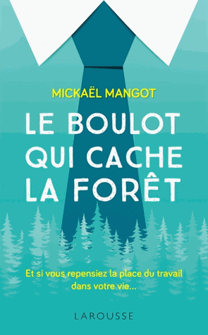 Le boulot qui cache la forêt