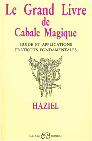 Le grand livre de la cabale magique: Guide et applications pratiques fondamentales