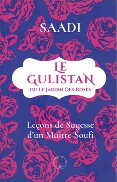 Le Gulistan ou le jardin des roses
