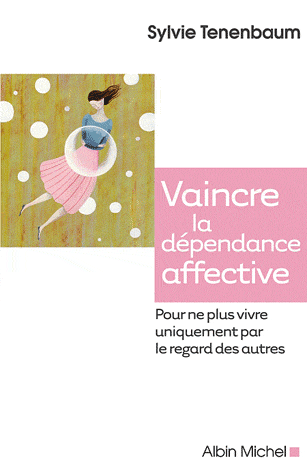 Vaincre la dépendance affective