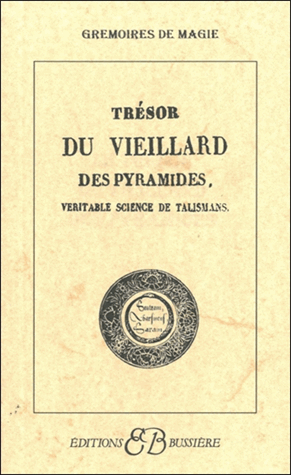 Trésor du vieillard des pyramides. Véritable science de talismans
