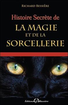 Histoire secrète de la magie et de la sorcellerie