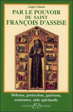 Par le pouvoir de Saint-François d'Assise