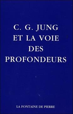 C-G Jung et la voie des profondeurs.