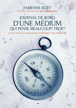 Journal de bord d’une médium qui pense (beaucoup) trop !