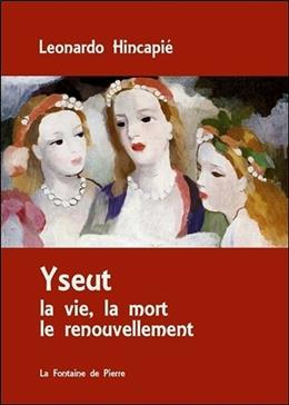 Yseut: La vie, la mort, le renouvellement