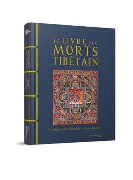 Le livre des morts tibétain - Enseignements bouddhistes sur la mort