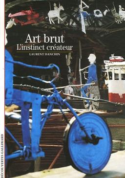 Art brut : L'instinct créateur