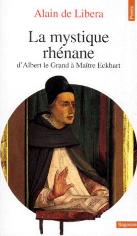 La mystique rhénane: D'Albert le Grand à Maître Eckhart