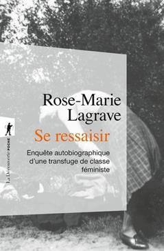 Se ressaisir : Enquête d'une transfuge de classe féministe