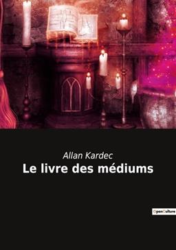 Le livre des médiums d'Allan Kardec