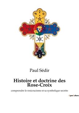 Histoire et doctrine des Rose-Croix