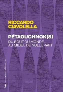 Pétaouchnok(s) : Du Bout du Monde au milieu de nulle part