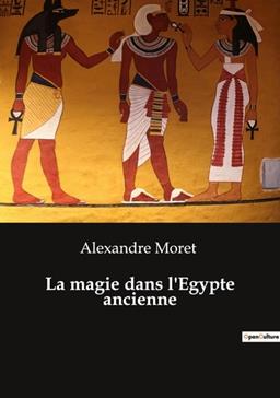 La magie dans l'Egypte ancienne