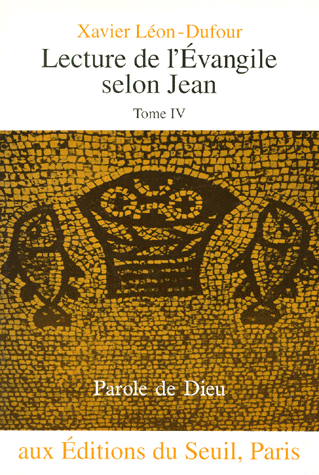 Lecture de l'évangile selon Jean: Tome 4, L'heure de la glorification, Chapitres 18 à 21