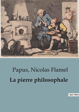 La pierre philosophale de Papus et Nicolas Flamel