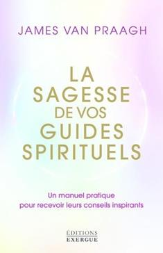 La sagesse de vos guides spirituels