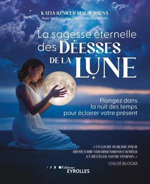 La sagesse éternelle des Déesses de la Lune