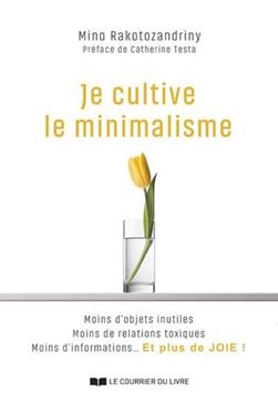 Je cultive le minimalisme