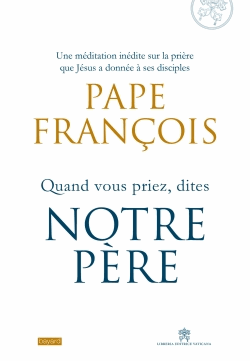 Quand vous priez, dites Notre Père