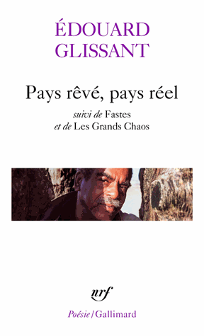Pays rêvé, pays réel suivi de Fastes et de Les Grands Chaos