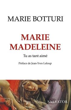 Marie-Madeleine tu as tant aimé