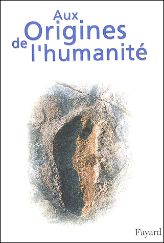 Aux origines de l'humanité Coffret en 2 volumes : Tome 1, De l'apparition de la vie à l'homme moderne ; Tome 2, Le propre de l'homme