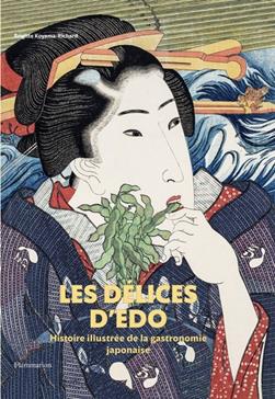 Les délices d'Edo : Histoire illustrée de la gastronomie japonaise
