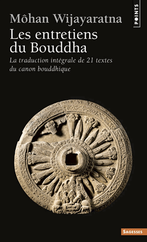 Les entretiens du Bouddha. La traduction intégrale de 21 textes du canon bouddhique