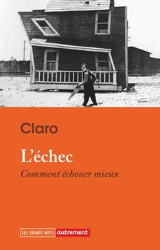 L'échec : Comment échouer mieux