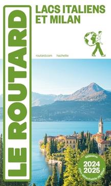 Lacs Italiens et Milan - Guide du Routard 2024