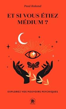 Et si vous étiez médium ?